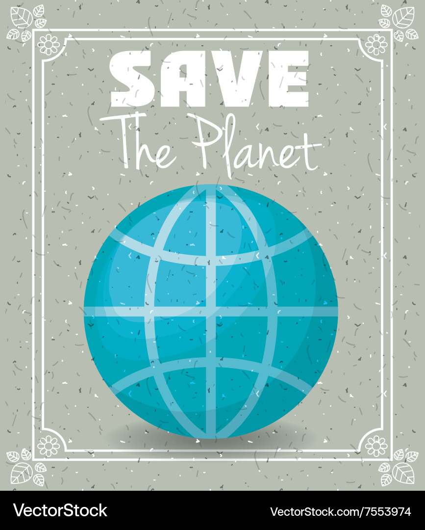 Save the planet design Vector Image