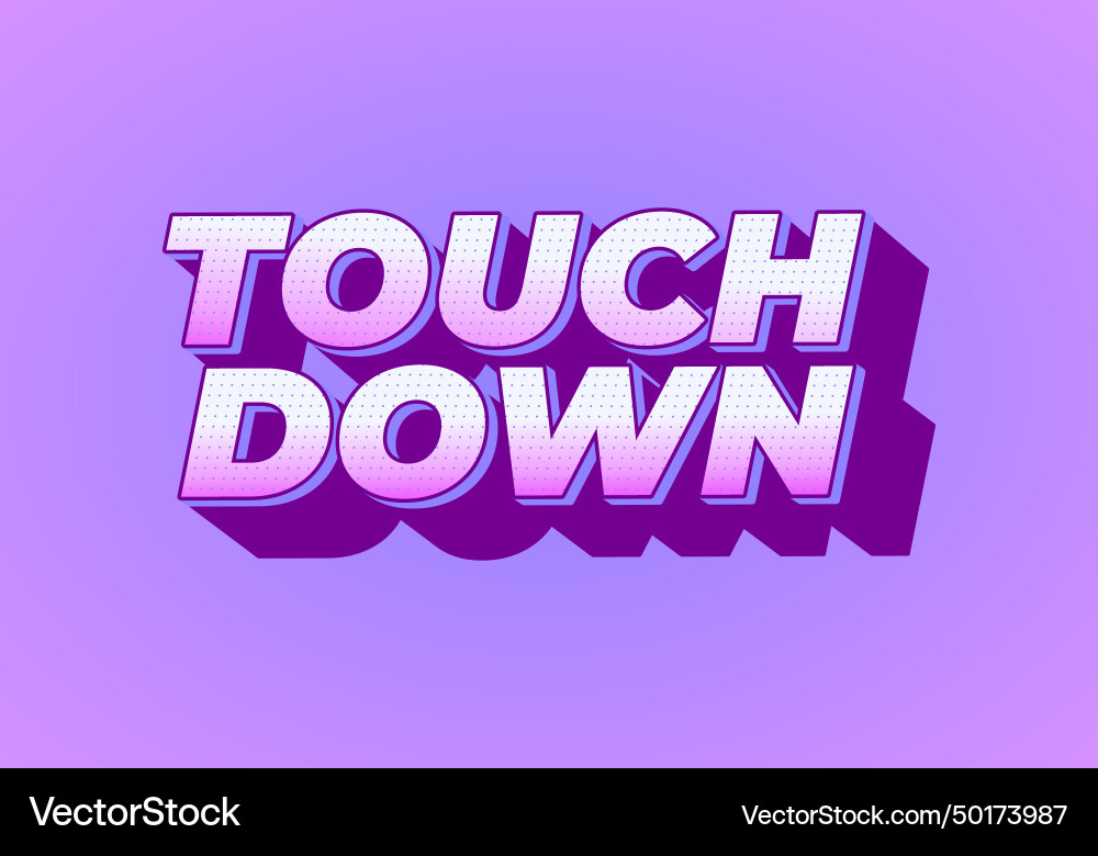 Touch down text effect in eye catching color Vector Image