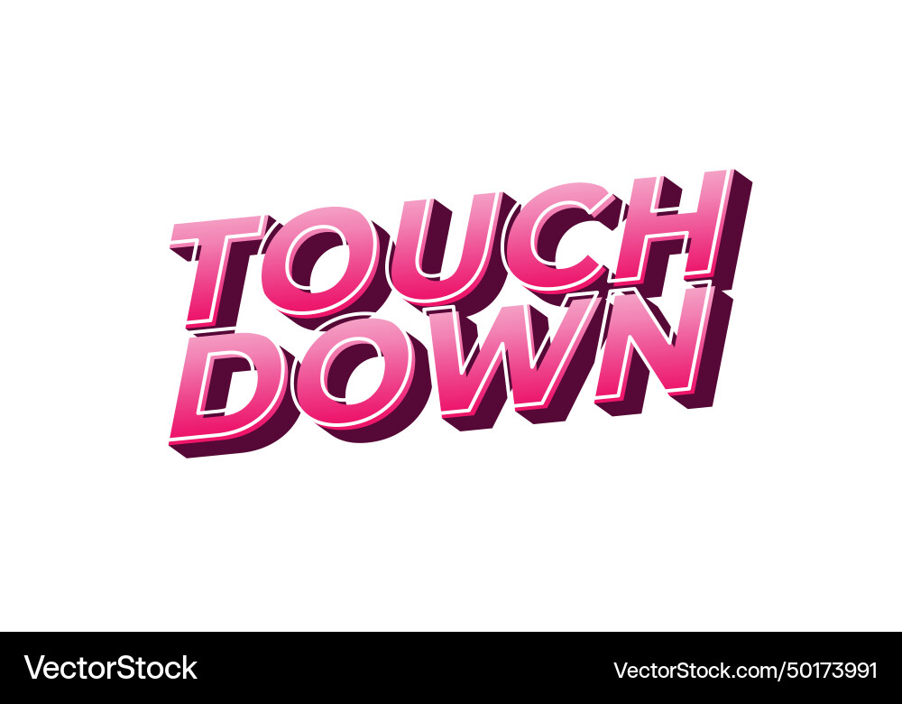 Touch down text effect in eye catching color Touch down text effect in eye catching color vector image