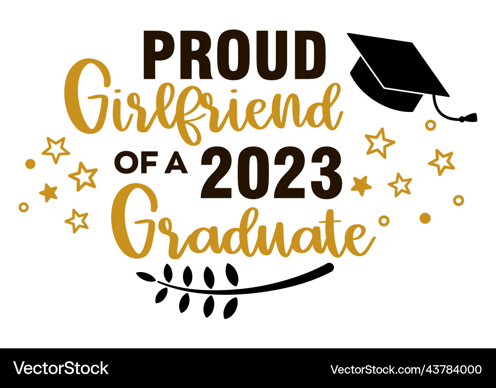 Proud girlfriend of a 2023 graduate trendy Proud girlfriend of a 2023 graduate trendy vector image