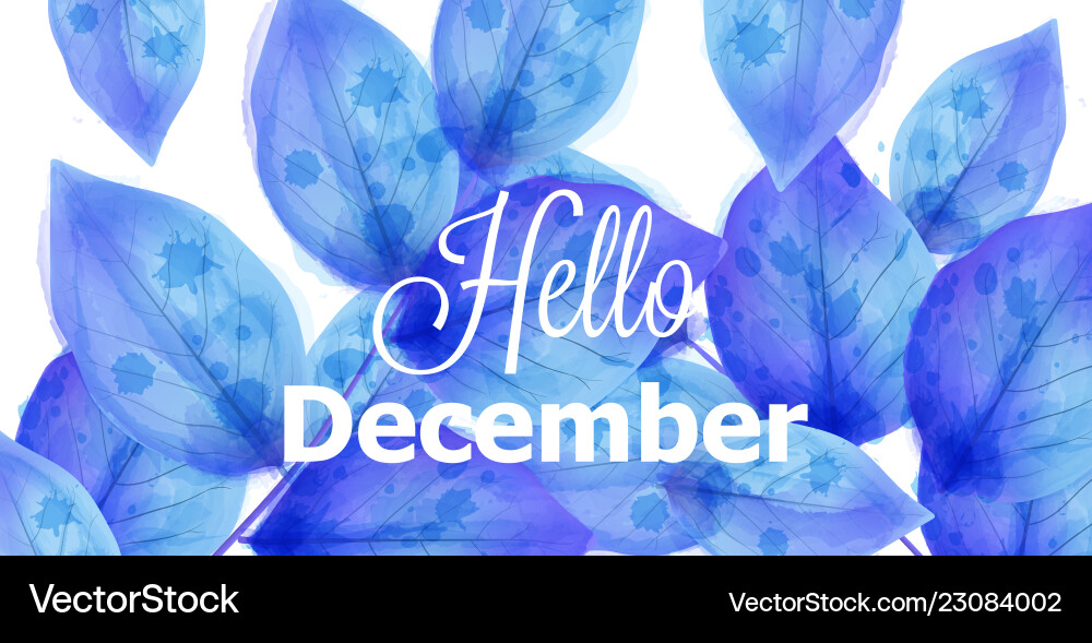Hello december background with blue leaves Hello december background with blue leaves vector image