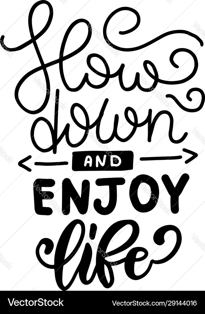 Slow Down & Enjoy Life - Lettering Vektorbild