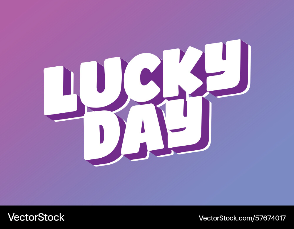 Lucky day text effect typography design Lucky day text effect typography design Vector Image