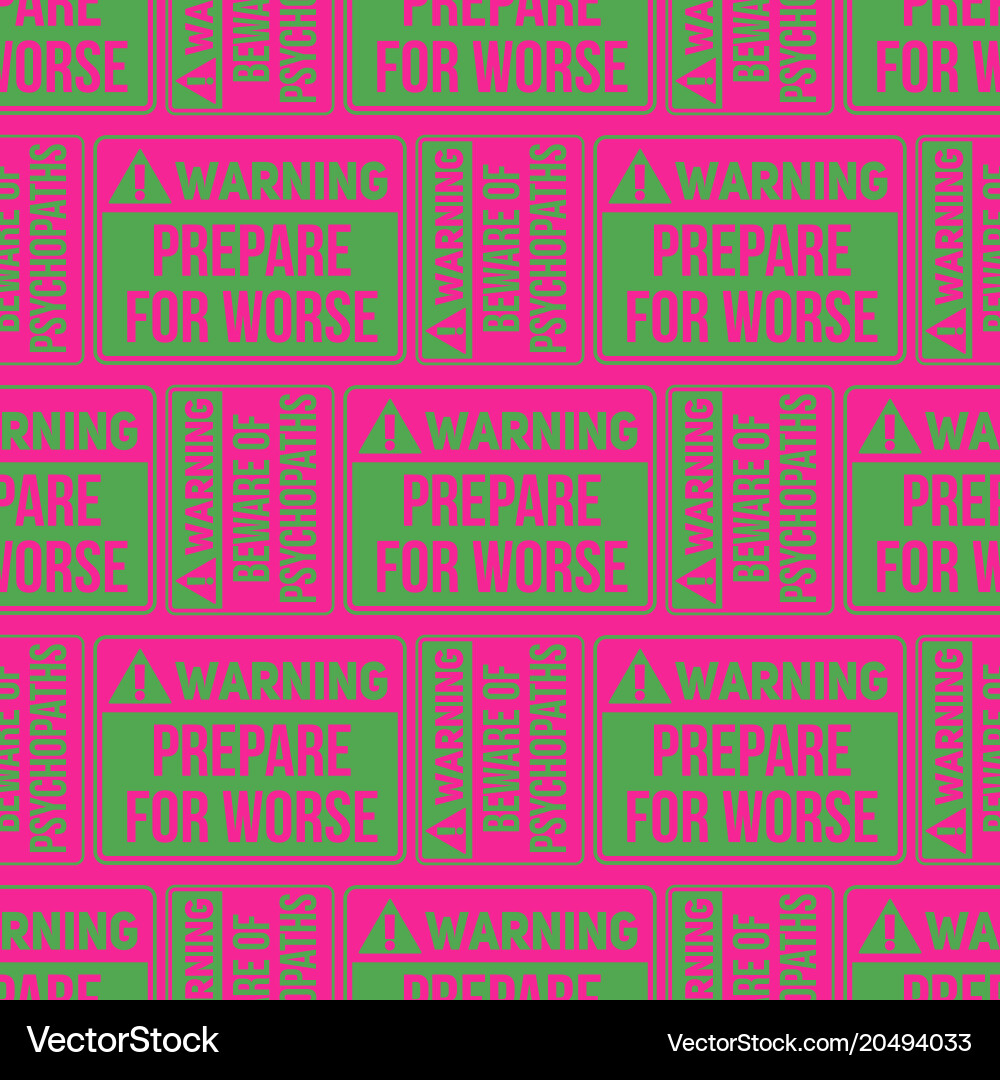 Beware of psychopaths seamless pattern Vector Image