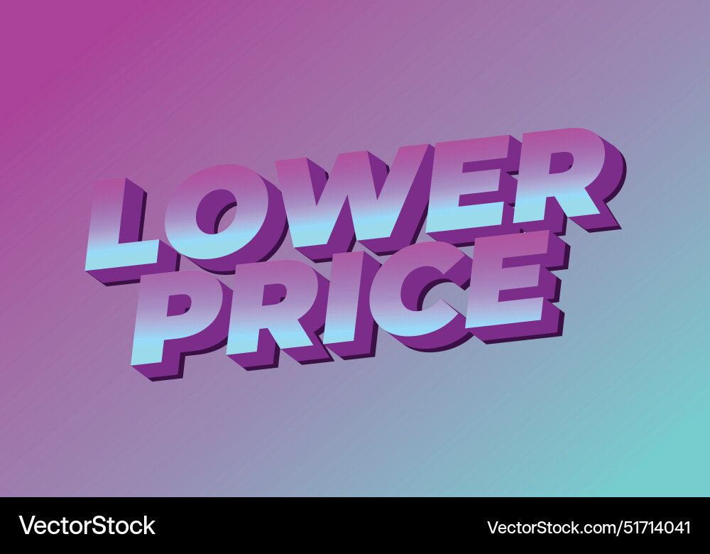 Lower price text effect in 3d look with good Lower price text effect in 3d look with good vector image