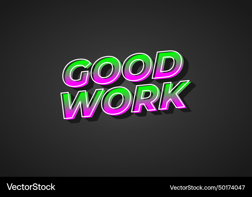 Good work text effect in 3d style with eye Good work text effect in 3d style with eye vector image