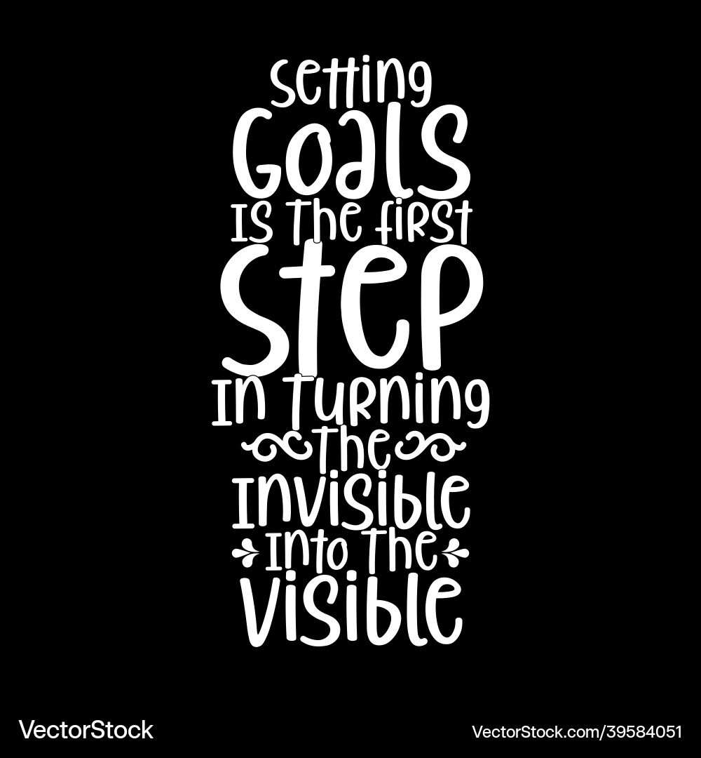 Setting goals is the first step in turning Vector Image