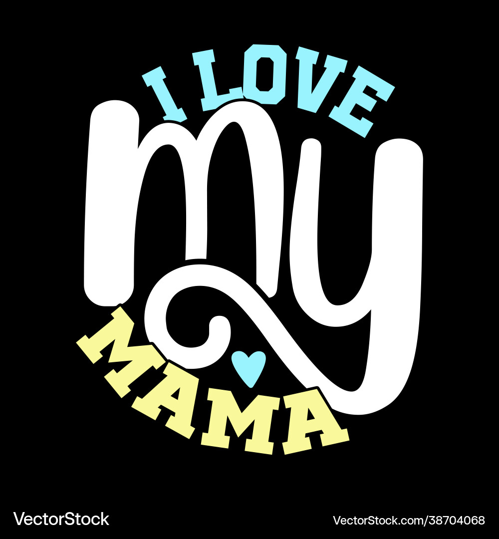 Ich liebe meine mama Typografie Design Geschenkidee Ich liebe meine mama Typografie Design Geschenkidee vektorbild
