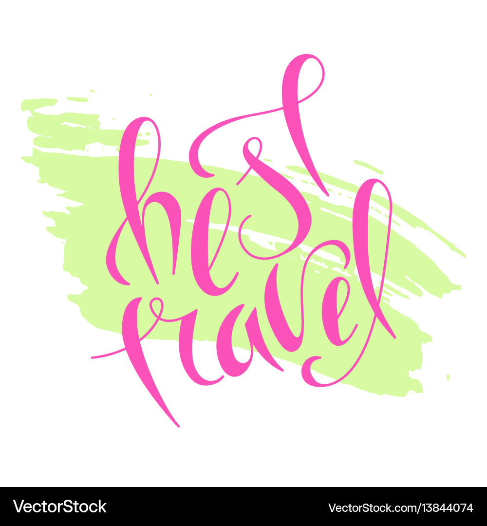 Hand lettering best travel on grunge brush Hand lettering best travel on grunge brush vector image