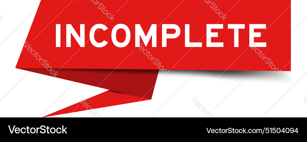 Red color speech banner with word incomplete Red color speech banner with word incomplete vector image