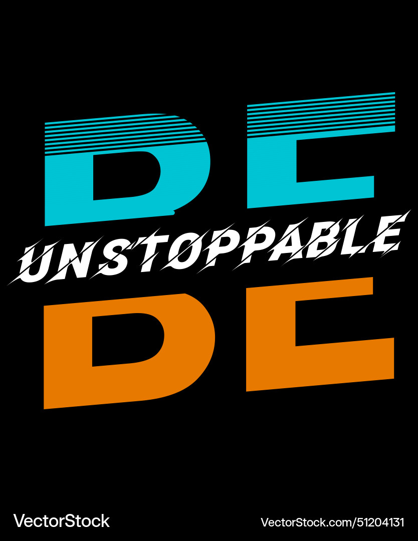 Quote be unstoppable creative typography Quote be unstoppable creative typography vector image