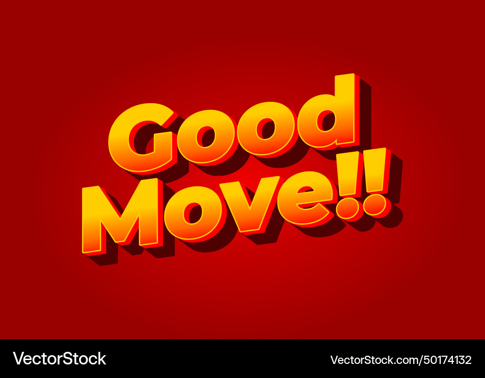 Good move text effect in yellow red color Good move text effect in yellow red color Vector Image
