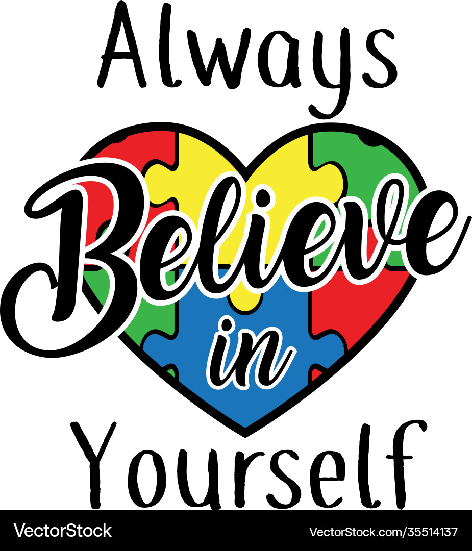 Always believe in yourself on white background Always believe in yourself on white background vector image