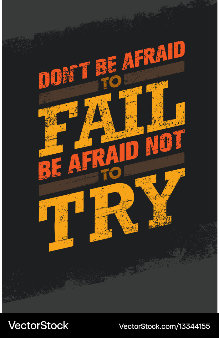 Do not be afraid to fail try vector image