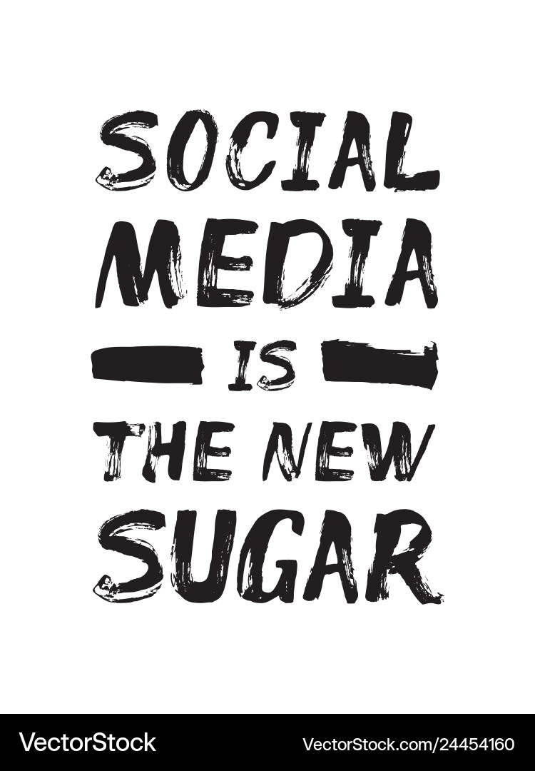Social media is the new sugar - hand painted text Social media is the new sugar - hand painted text vector image