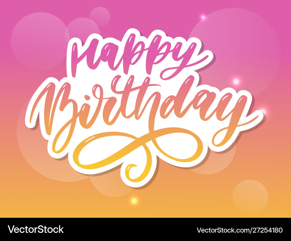Happy birthday lettering calligraphy brush Happy birthday lettering calligraphy brush vector image