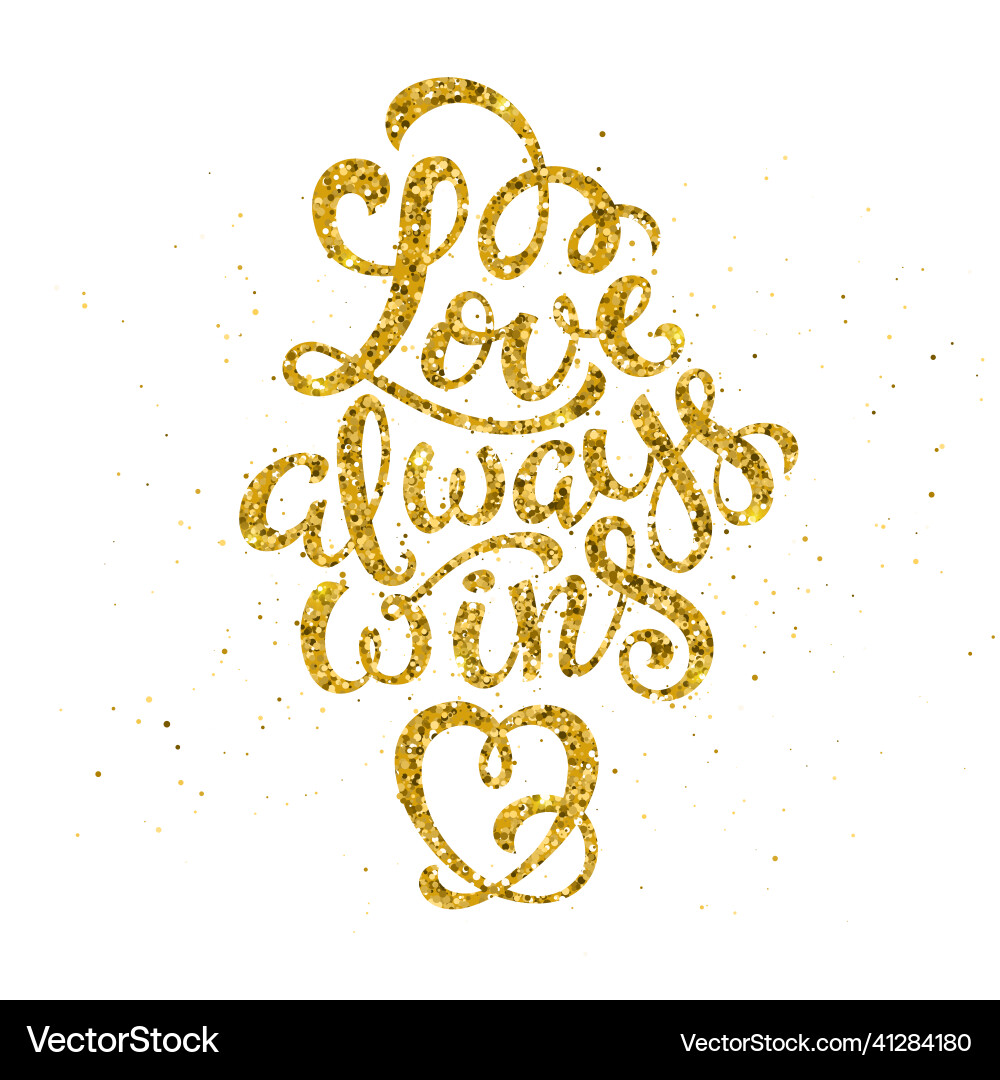 Love always wins sparkling calligraphy poster Love always wins sparkling calligraphy poster vector image
