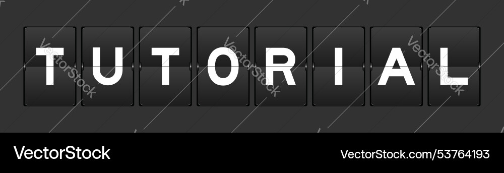 Black color analog flip board with word tutorial Black color analog flip board with word tutorial Vector Image