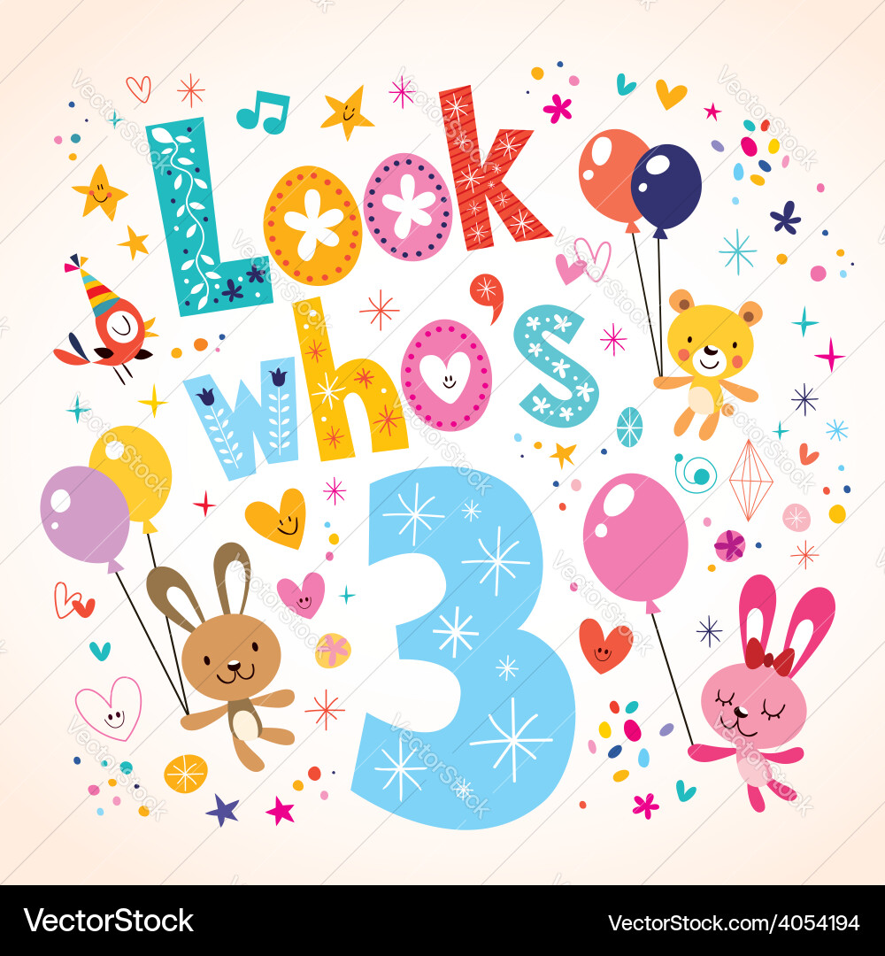 Third Birthday Card - Look Who's Three! Vector Image