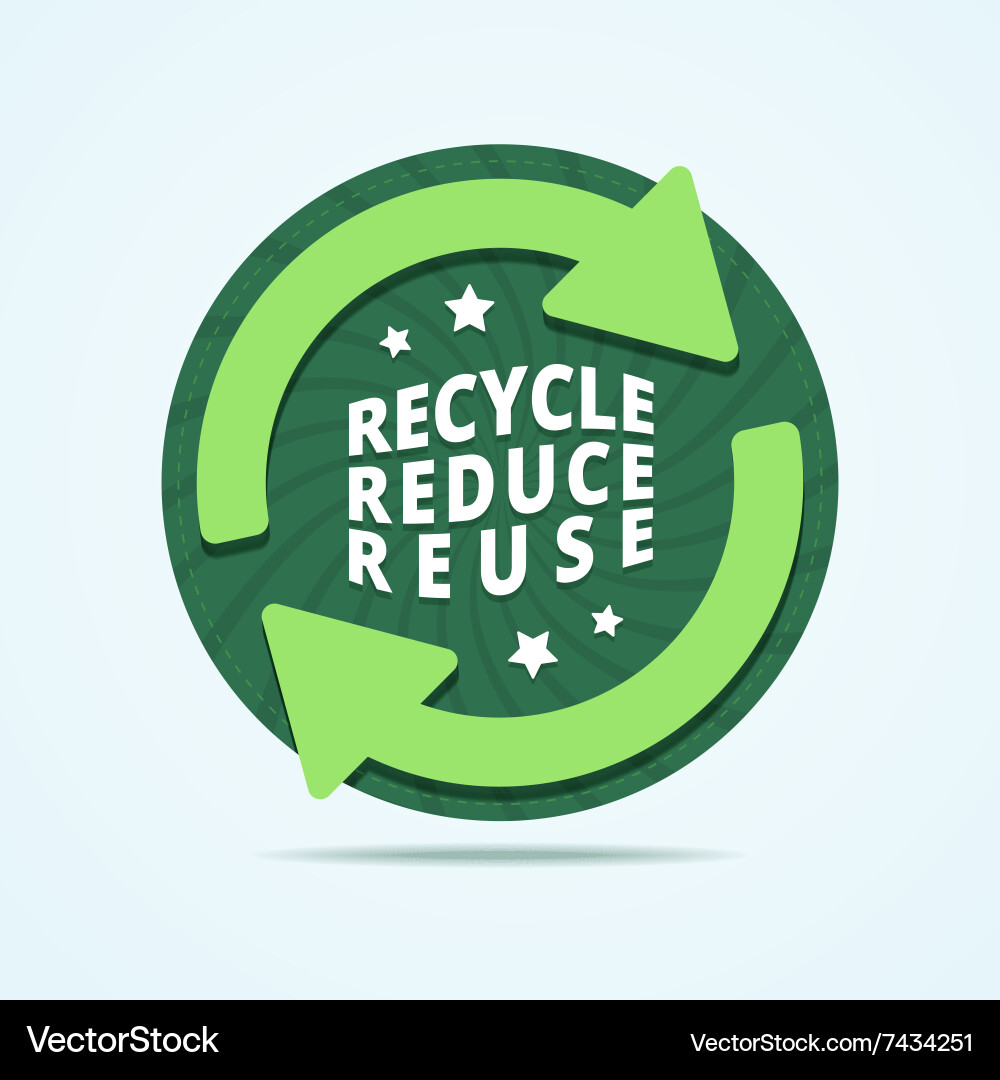 Recycle reduce reuse badge Royalty Free Vector Image