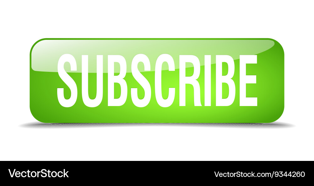 Subscribe green square 3d realistic isolated web Vector Image