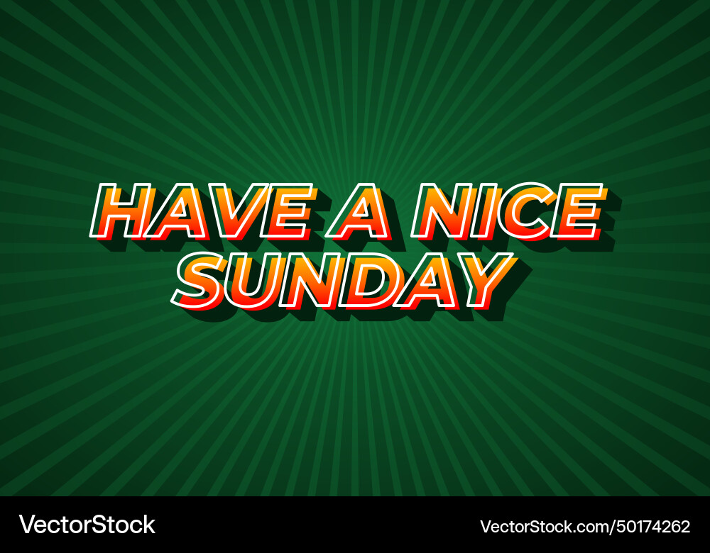 Have a nice sunday text effect in 3d style Have a nice sunday text effect in 3d style vector image