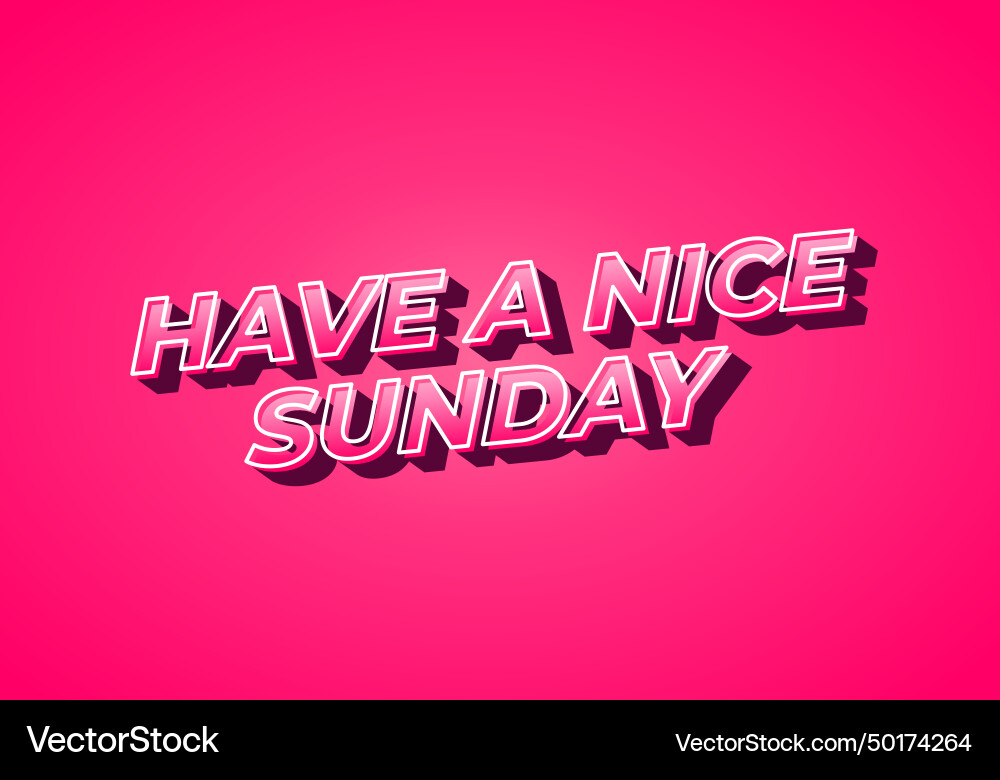 Have a nice sunday text effect in 3d style Have a nice sunday text effect in 3d style vector image