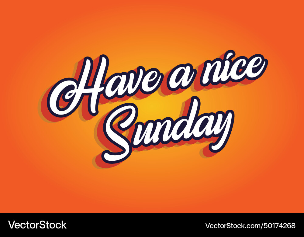 Have a nice sunday text effect in 3d style Have a nice sunday text effect in 3d style vector image