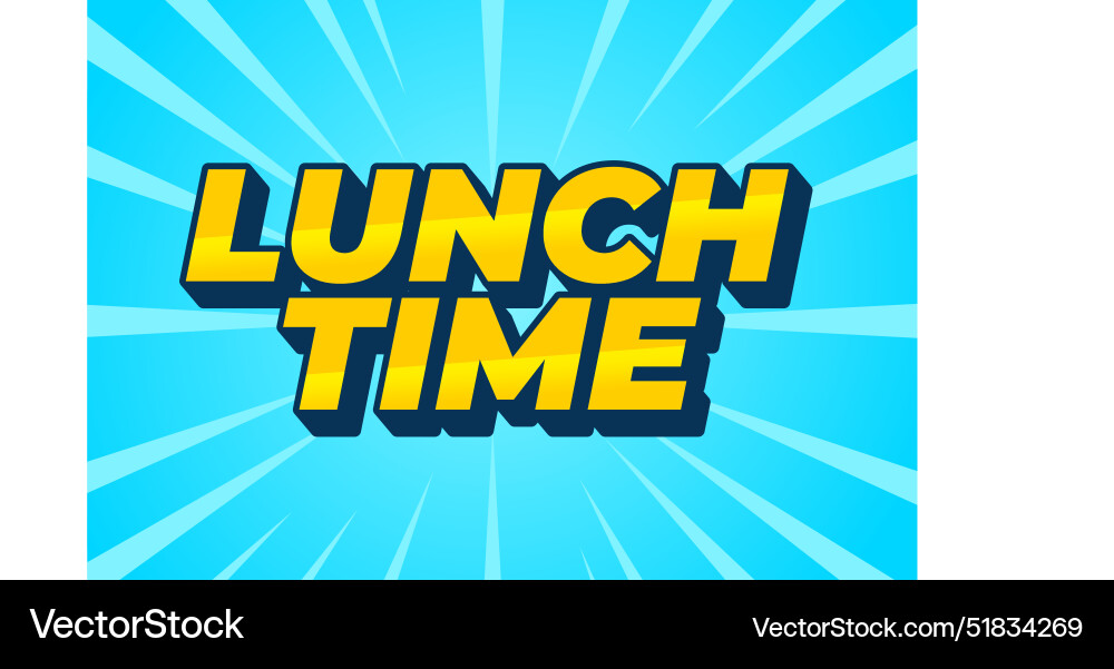 Lunch time text effect in 3d style with good Lunch time text effect in 3d style with good vector image