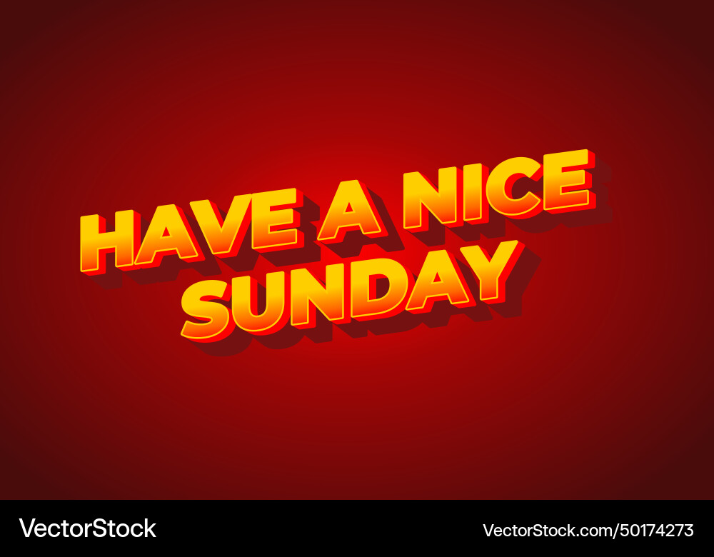 Have a nice sunday text effect in 3d style Have a nice sunday text effect in 3d style vector image