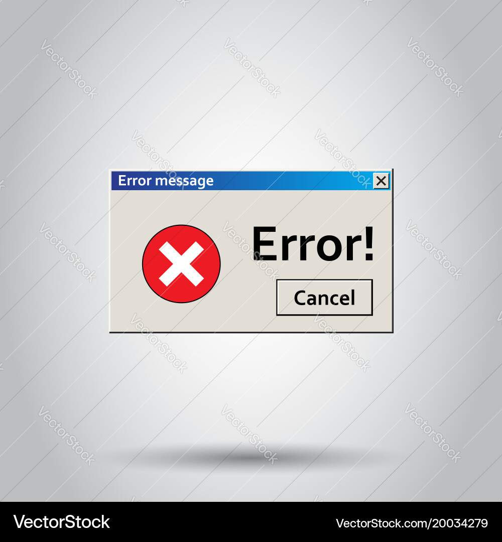 Error warning message icon on isolated background vector image