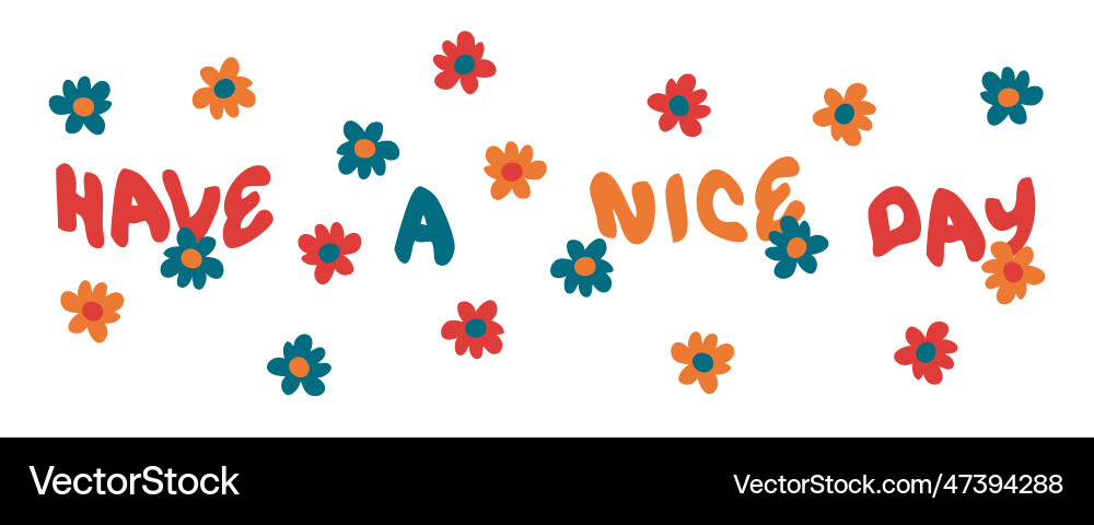 Have a nice day slogan cup print with daisies Have a nice day slogan cup print with daisies vector image