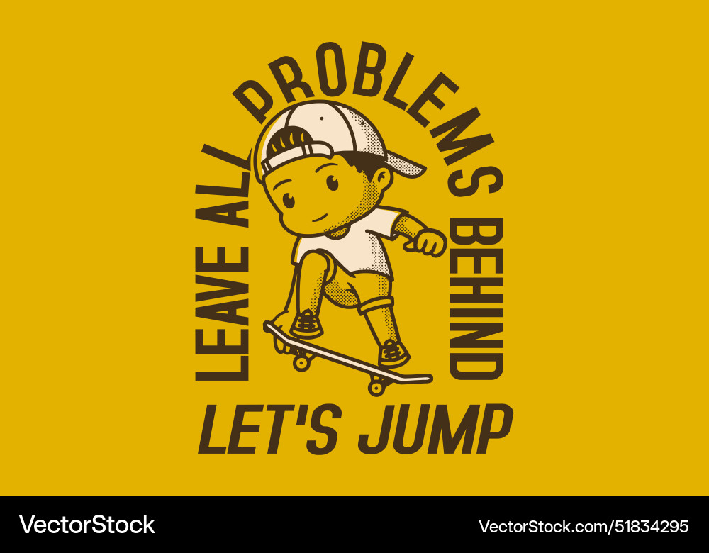 Leave all problems behind lets jump retro Leave all problems behind lets jump retro Vector Image