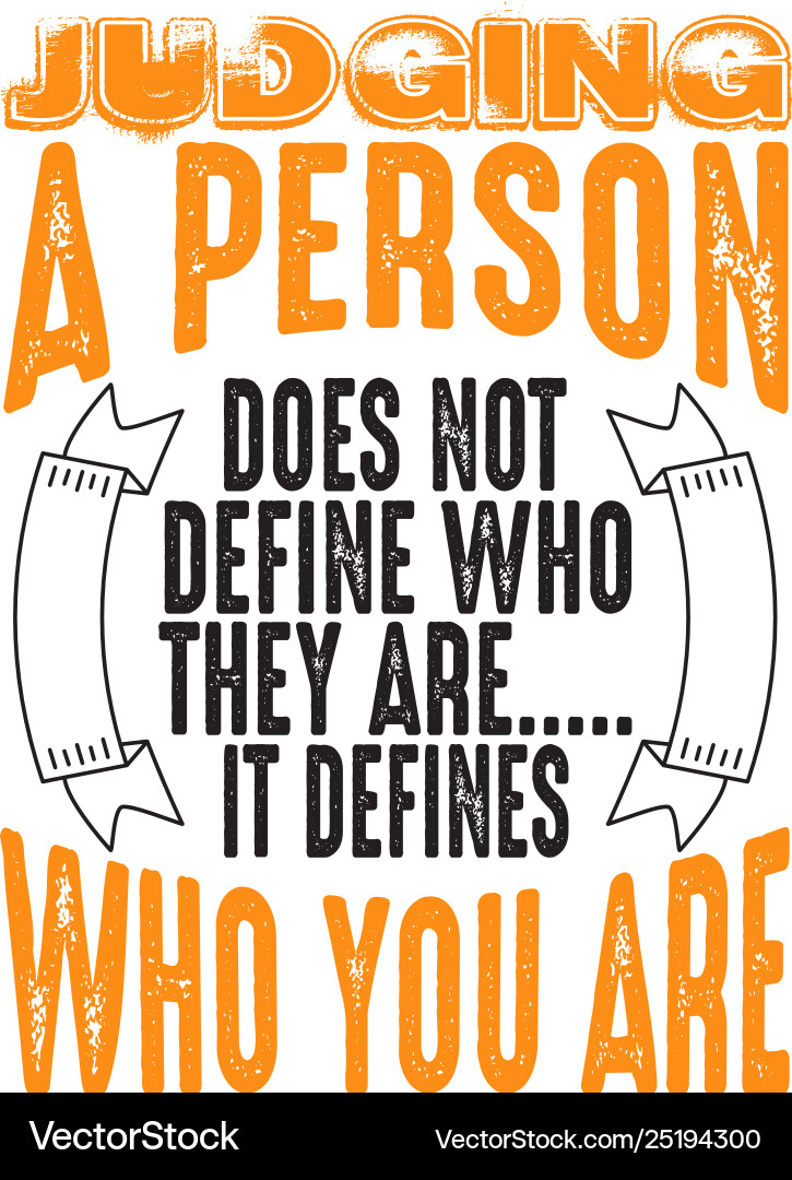 Judging a person does not define good for print Judging a person does not define good for print vector image