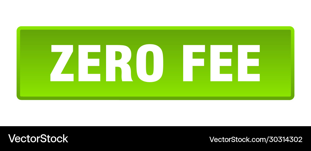 Zero fee button square green push vector image