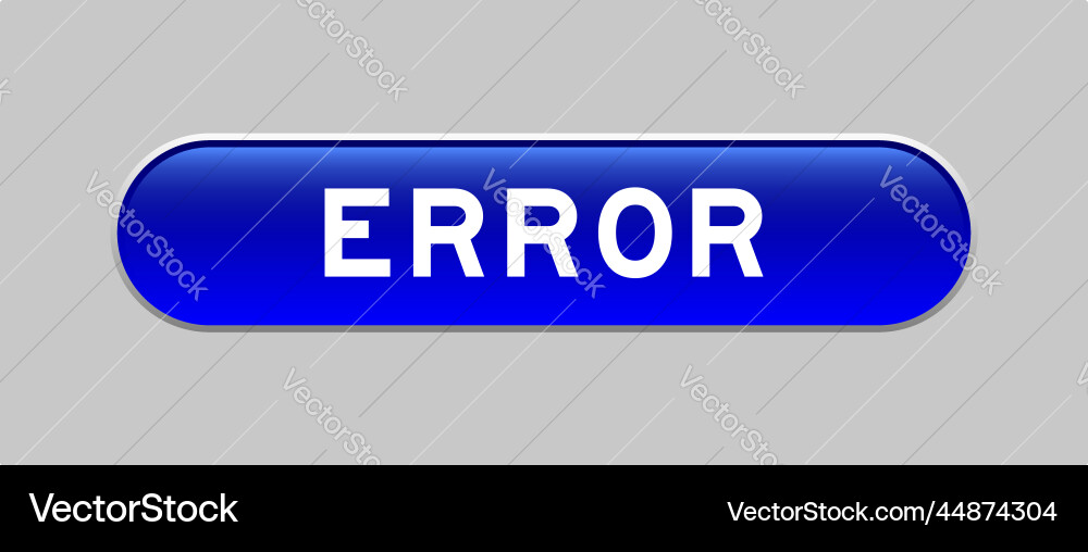 Blue color capsule shape button with word error Blue color capsule shape button with word error vector image