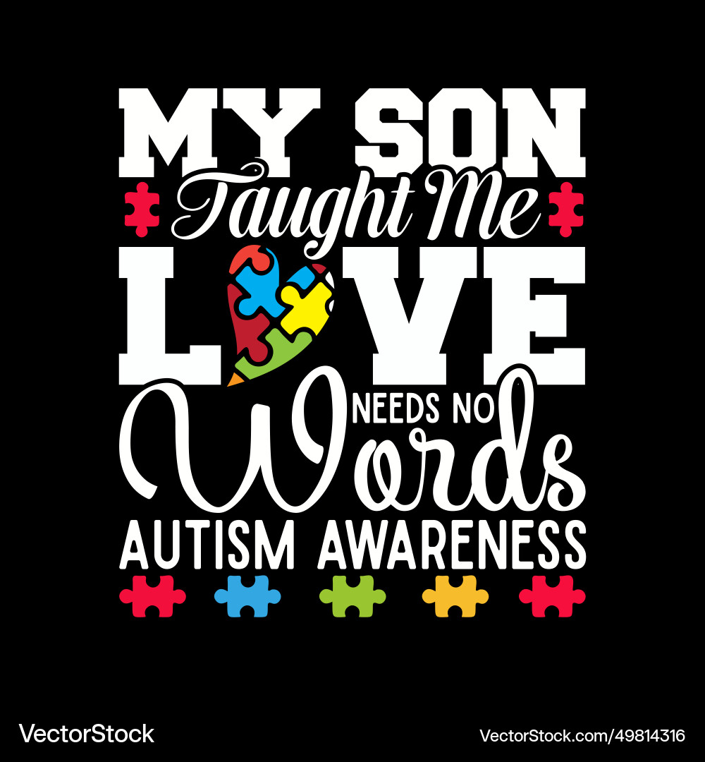 My Son Taught Me Love Needs No Words Shirt Autism Awareness My Son Taught Me Love Needs No Words Shirt Autism Awareness