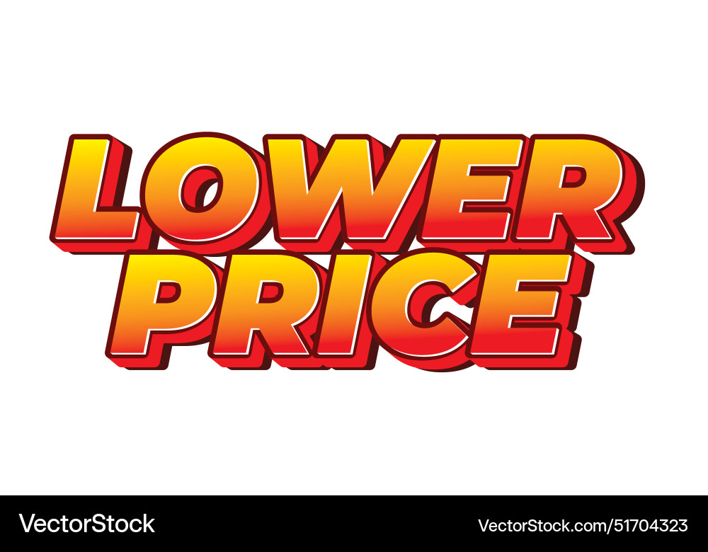 Lower price text effect in 3d look with good Lower price text effect in 3d look with good vector image