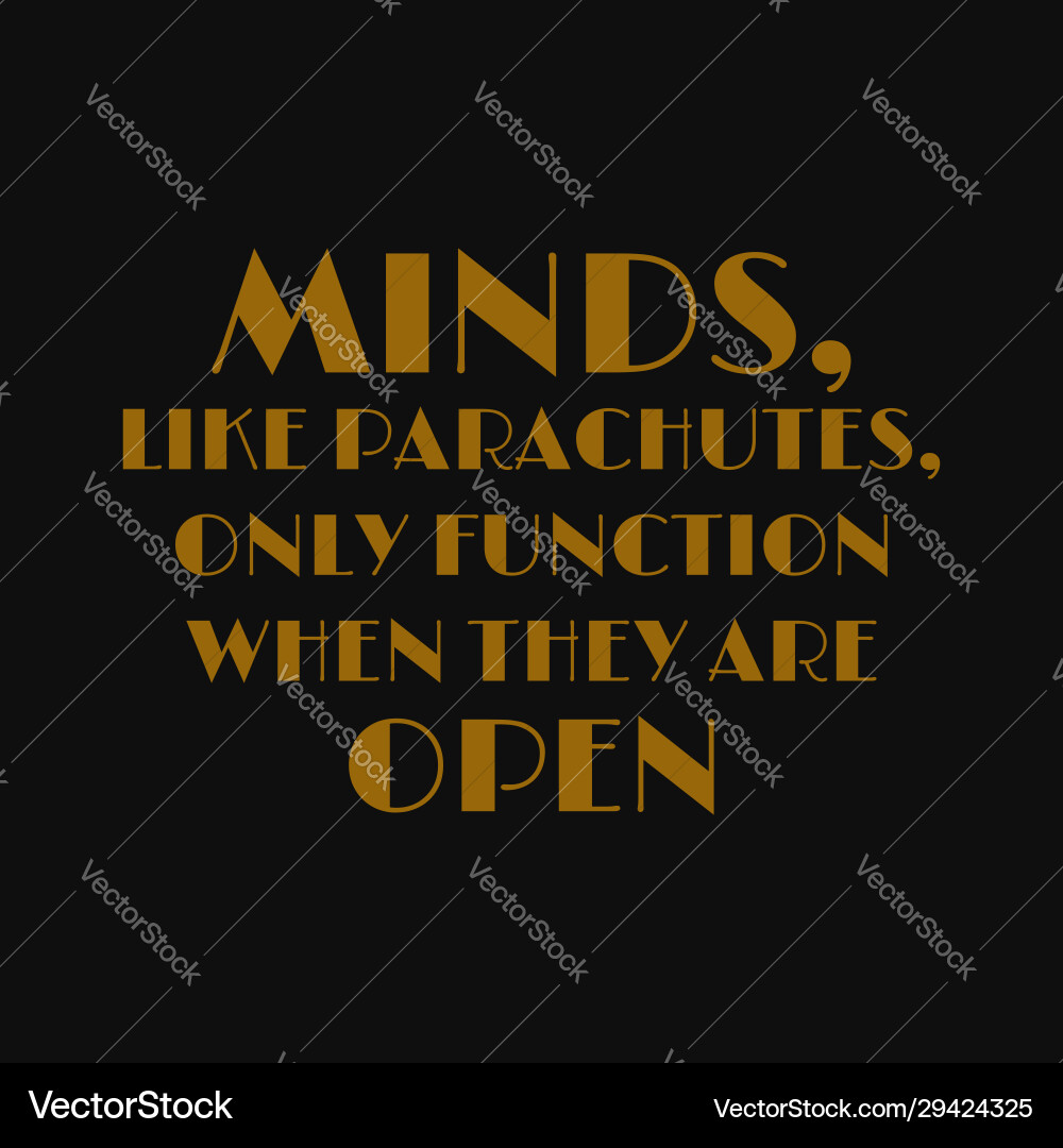 Minds like parachutes only function when Minds like parachutes only function when Vector Image