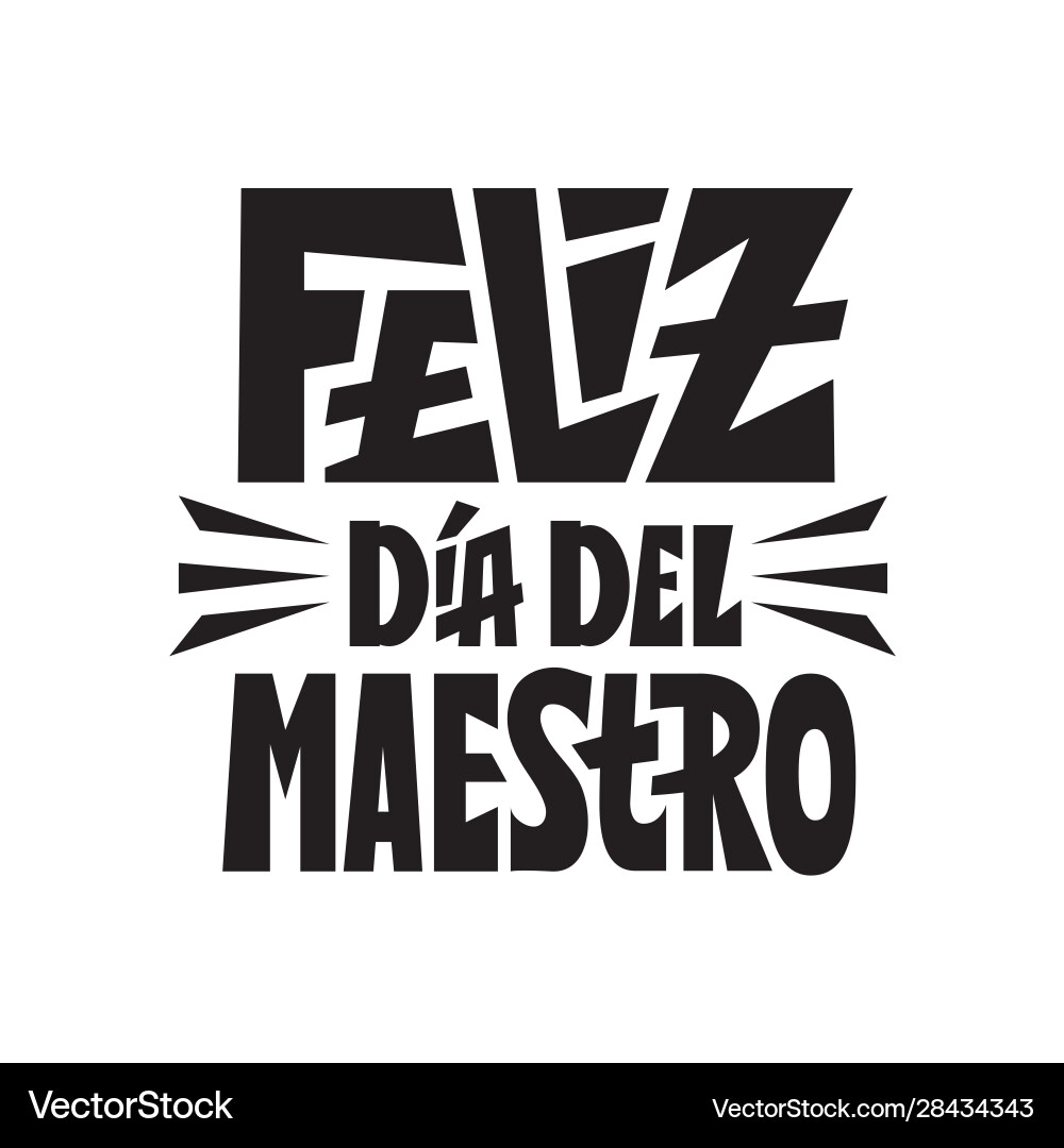 Happy teachers day feliz dia del maestro spanish Happy teachers day feliz dia del maestro spanish vector image