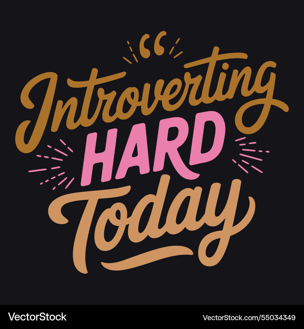 Introverting hard today funny introvert Introverting hard today funny introvert vector image