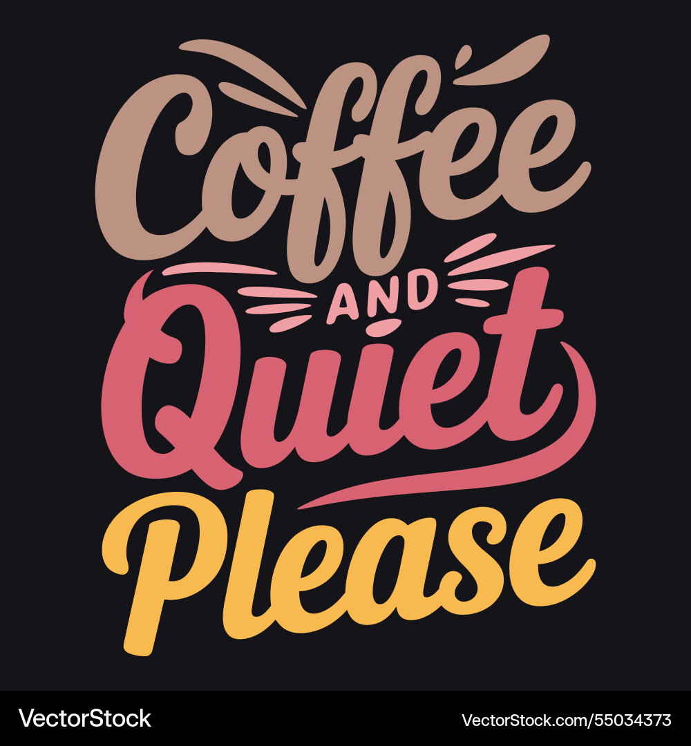 Coffee and quiet please introvert Coffee and quiet please introvert vector image