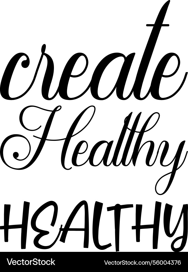 Create healthy black letter quote Create healthy black letter quote vector image