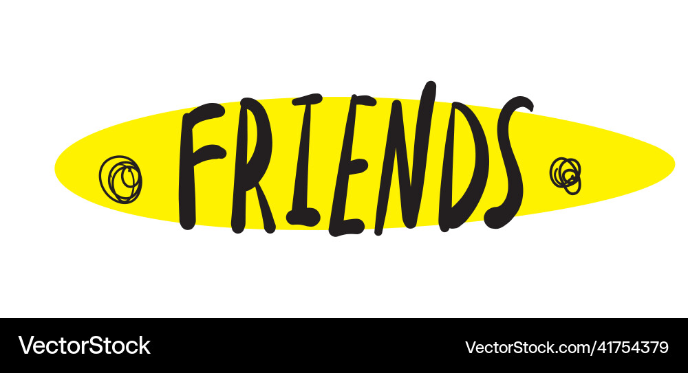 Hand drawn friends word friendship lettering vector image