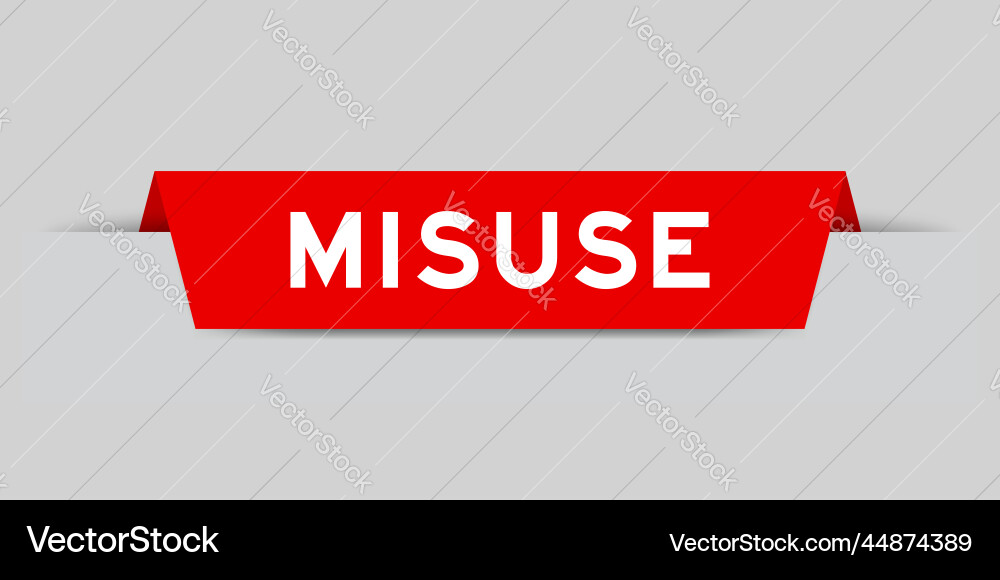 Red color inserted label with word misuse on gray Red color inserted label with word misuse on gray vector image