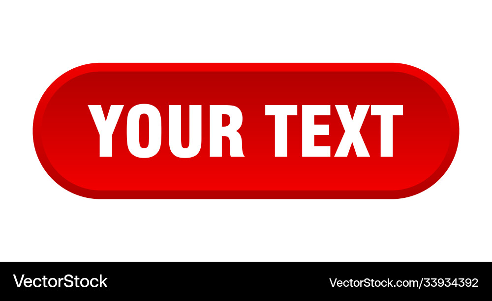 Your text button rounded sign on white background Vector Image