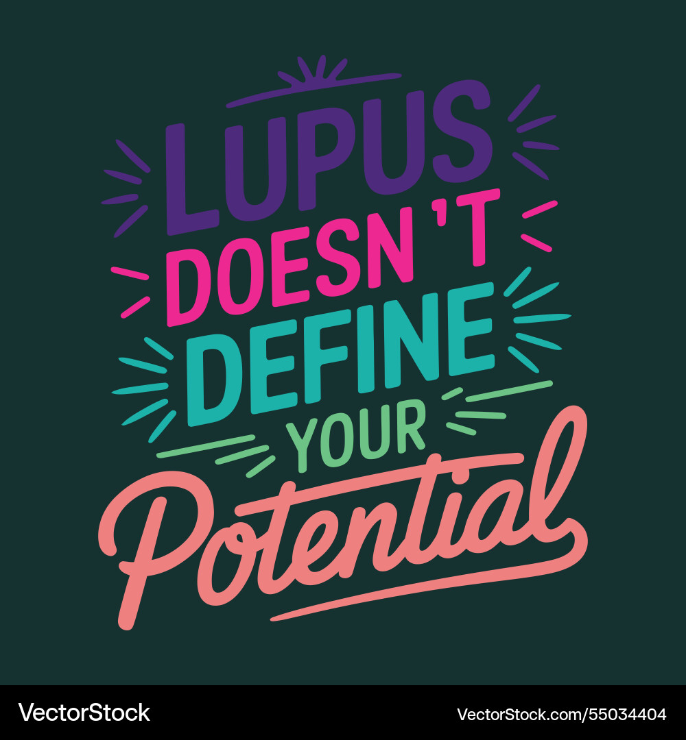 Lupus doesnt define your potential chronic Lupus doesnt define your potential chronic vector image