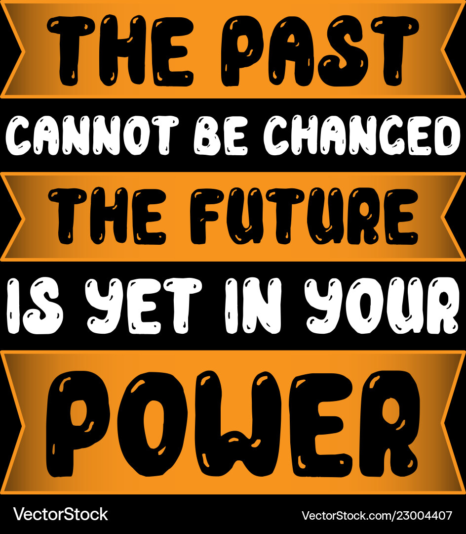 Past cannot be changed Vector Image