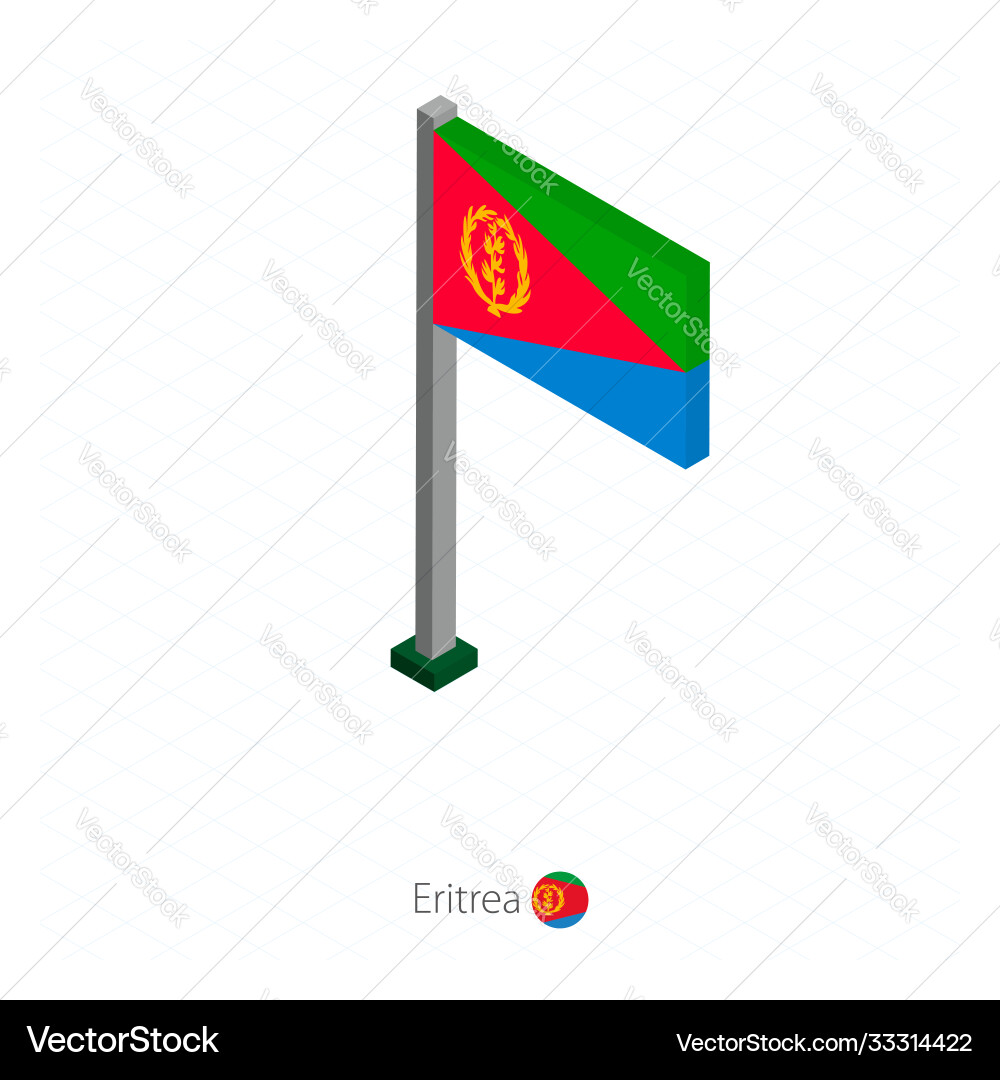 Eritrea flag on flagpole in isometric dimension Vector Image
