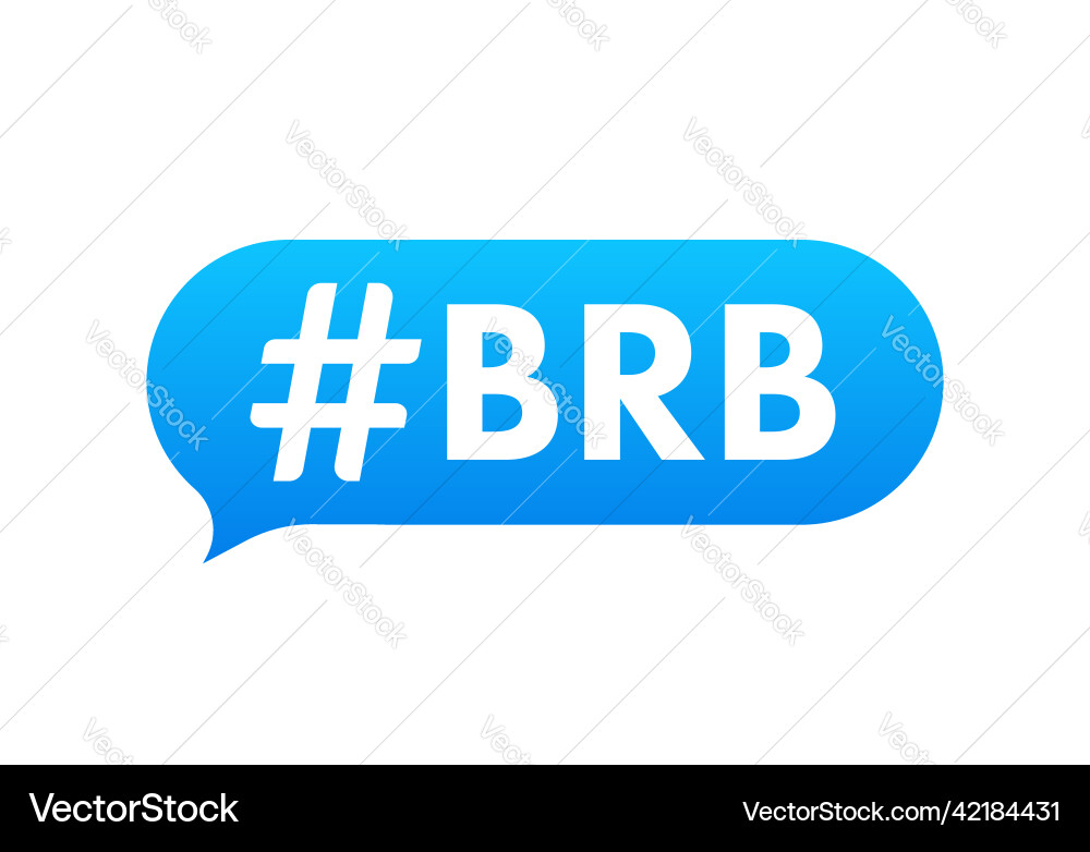 Be right back brb message design element Be right back brb message design element Vector Image